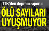 TTB’den deprem raporu: Ölü sayıları uyuşmuyor