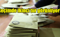 Seçimde ikinci tur görünüyor