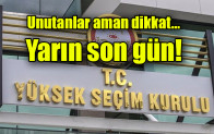 Unutanlar aman dikkat… Yarın son gün