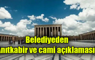 Belediyeden Anıtkabir ve cami açıklaması