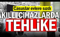 Casuslar evlere sızdı: Akıllı cihazlardaki tehlike