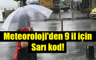 Meteoroloji’den 9 il için sarı kod