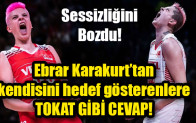 Ebrar Karakurt’tan  kendisini hedef gösterenlere TOKAT GİBİ CEVAP!