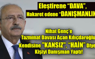 Gazeteci Nihat Genç’e Tazminat Davası Açan Kılıçdaroğlu, Kendisine “KANSIZ” Diyen Kişiyi Danışman Yaptı!