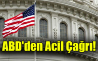 ABD’den acil çağrı