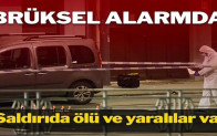 Brüksel alarmda: Silahlı saldırıda ölü ve yaralılar var