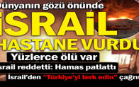 Dünyanın gözü önünde: İsrail hastane vurdu… Yüzlerce ölü var