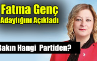 Fatma Genç Adaylığını Açıkladı…