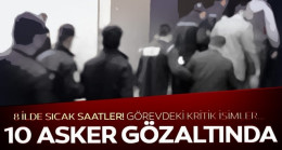 Kütahya merkezli FETÖ operasyonunda 10 askere gözaltı