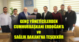 Genç Yöneticilerden Cumhurbaşkanı Erdoğan’a ve Sağlık Bakanlığına Teşekkür