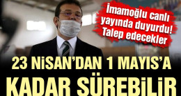 İmamoğlu: 23 Nisan’dan 1 Mayıs’a kadar