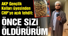 AKP Gençlik Kolları üyesinden CHP’ye açık tehdit