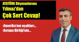 Yenlilik Partisi Genel Başkanı Öztürk Yılmaz’dan Atatürk Düşmanlarına Çok Sert Cevap!
