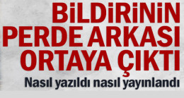 Bildirinin perde arkası ortaya çıktı…