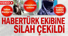 Habertürk ekibine silah çekildi