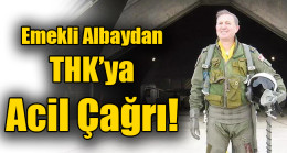 Emekli Albaydan THK’ya Çağrı
