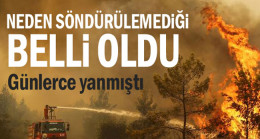 Neden söndürülemediği belli oldu