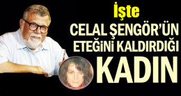 Celal Şengör’ün eteğini kaldırdığı kadın