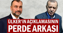 Ülker’in açıklamasının perde arkası