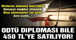 ODTÜ diploması bile 450 TL’ye satılıyor!