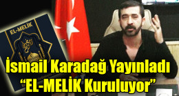İsmail Karadağ Yayınladı; “EL-MELİK Kuruluyor”