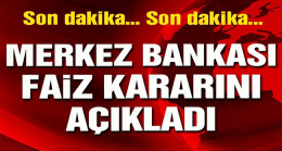 Merkez Bankası faiz kararını açıkladı