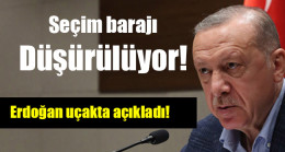 Seçim barajı düşürülüyor! Erdoğan uçakta açıkladı