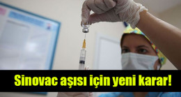 Sinovac aşısı için yeni karar!