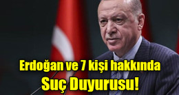 Erdoğan ve 7 kişi hakkında suç duyurusu