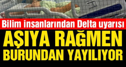 Bilim insanlarından Delta varyantı uyarısı