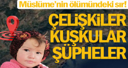 Müslüme’nin ölümündeki sır! Çelişkiler, sorular, şüpheler