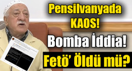 Fetö Öldü mü? Bomba İddia!