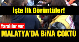 Malatya’da 2 katlı bina çöktü: Yaralılar var