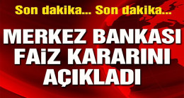 Merkez Bankası faiz kararı açıklandı