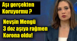 Nevşin Mengü, 3 doz aşıya rağmen korona oldu…