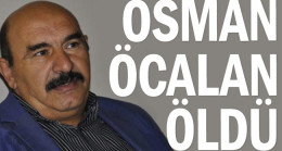 Osman Öcalan öldü