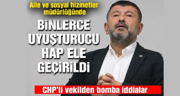 CHP’li Ağbaba: Malatya Aile ve Sosyal Hizmetler İl Müdürlüğü’nde 5 bin uyuşturucu hap ele geçirildi