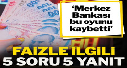 Faiz kararı öncesi 5 soru 5 yanıt