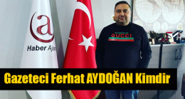 Gazeteci Ferhat AYDOĞAN Kimdir