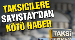 İstanbul’un taksi sorununa Sayıştay da el attı