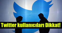 Twitter kullanıcıları dikkat