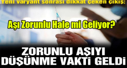 Aşı Zorunlu Hale mi Geliyor?
