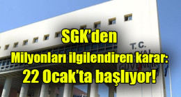 SGK’den  Milyonları ilgilendiren karar