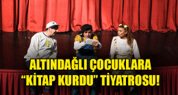ALTINDAĞLI ÇOCUKLARA “KİTAP KURDU” TİYATROSU