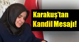 Elif Karakuş’tan Kandil Mesajı