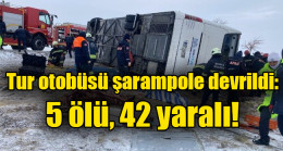 Tur otobüsü devrildi: 5 ölü, 42 yaralı
