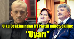 Ülkü Ocaklarından İYİ Partili milletvekiline “uyarı”
