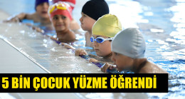 5 BİN ÇOCUK YÜZME ÖĞRENDİ