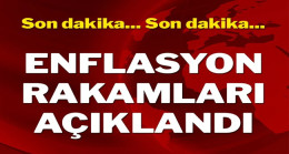Enflasyon rakamları açıklandı