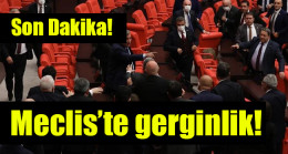 Meclis’te gerginlik